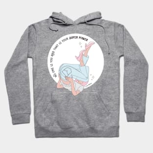 No One Is You - And that Is Your Superpower Hoodie